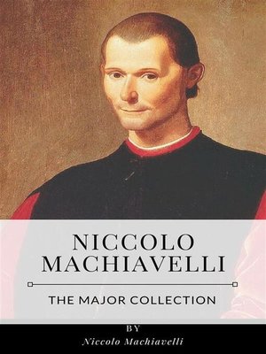cover image of Niccolo Machiavelli &#8211; the Major Collection